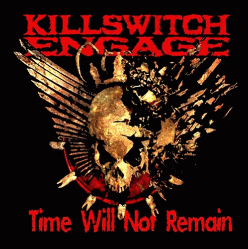 Killswitch Engage : Time Will Not Remain